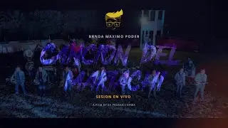 El Mariachi - Banda Maximo Poder (Sesion en vivo)