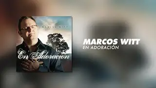 Marcos Witt - En Adoración (Álbum Completo)