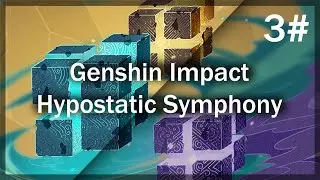 Genshin Impact | Hypostatic Symphony [Event] - Part 3