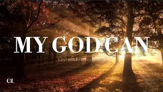 MY GOD CAN | Katy Nichole ft. Naomi Raine (Lyric Video)