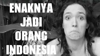 Enaknya Jadi Orang Indonesia Menurut Bule (It's nice being Indonesian)
