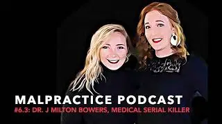 Malpractice Episode #6.3: #MSK, Dr. J. Milton Bowers