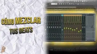 Cómo MEZCLAR tus BEATS en Fl Studio 20 | MEZCLA BÁSICA