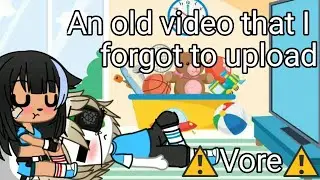 ⚠️Vore⚠️|an old video that I forgot to upload|gacha club
