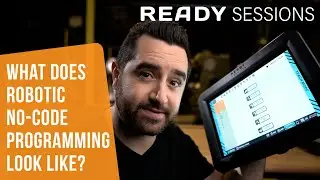 READY Sessions - What Does Robotic No-Code Programming Look Like?