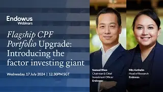Flagship CPF Portfolio Upgrade: Introducing the factor investing giant