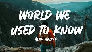 Alan Walker & Winona Oak - World We Used To Know (Lyrics)