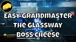 Easy Grandmaster Glassway Boss Cheese - Nightfall Ordeal Strike Glitch