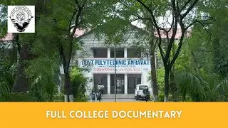 GOVERNMENT POLYTECHNIC AMRAVATI | FULL DOCUMENTARY | CAMPUS TOUR
