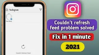 How to fix couldn’t refresh feed instagram problem 2021