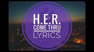 H.E.R - Come Through ft. Chris Brown (Lyrics)