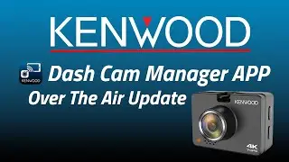 KENWOOD Dash Cam Manager OTA Updates