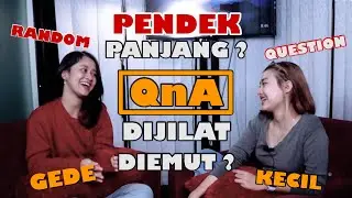 CEWEK PILIH DIJIL4T ATAU DIEMUT ?! ENAK PANJANG ATAU PENDEK - QNA RANDOM QUESTION