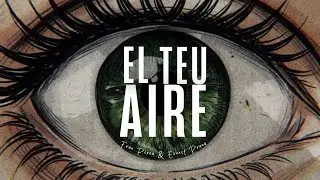 Fran Perea, Ernest Prana - El teu aire (Video Oficial)