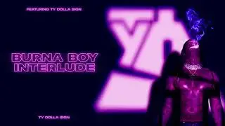 Ty Dolla $ign – Burna Boy Interlude [Official Audio]