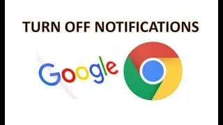 HOW TO DISABLE OR TURN OFF NOTIFICATION IN GOOGLE CHROME