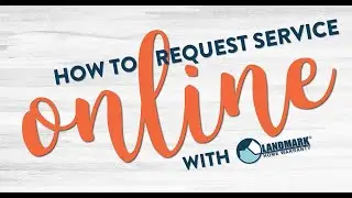 How to Open Service Request on Landmark Home Warranty's Website