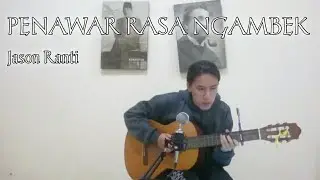 Jason Ranti - Penawar Rasa Ngambek (Cover)