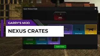 Nexus Crates - Garry's Mod CSGO Unboxing Styled Addon