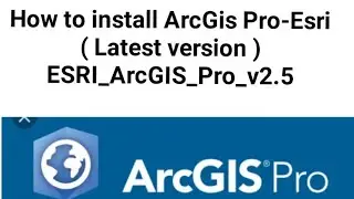 How to install ArcGis Pro | ESRI_ArcGIS_Pro_v2.5 | Installation of ArcGis | ArcGis Latest version |
