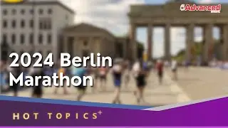 Hot Topics + 2024 Berlin Marathon