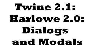 Twine 2.1: Dialogs and Modals
