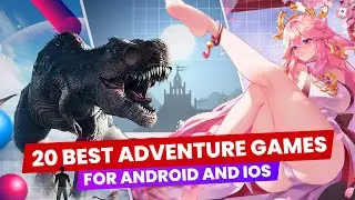 Top 20 Best Adventure games for mobile devices (Android & iOS)