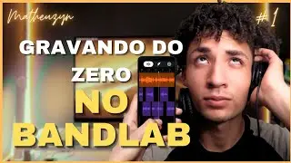 GRAVANDO UMA MUSICA EM CASA! Do zero no bandlab | parte 1