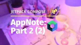 Jetpack Compose Note Application Basic : Part 2 (2)