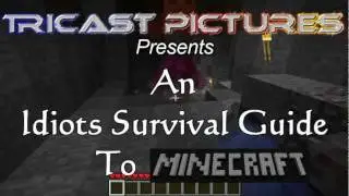 An Idiots Survival Guide to Minecraft Part 4 [Say Goodbye to the Sun]