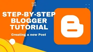 Step-by-Step Blogger Tutorial for Beginners -  Post