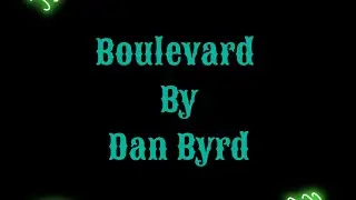 Boulevard by Dan Byrd //lyrics