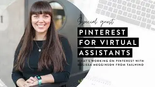 Pinterest For Virtual Assistants w/ Special Guest Melissa Megginson from Tailwind