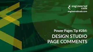 Power Pages Tip #284 - Design Studio Page Comments - Engineered Code