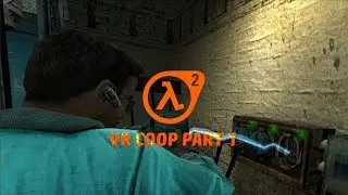 Half Life 2 VR COOP Part 1