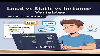 Learn Local, Static & Instance Variables in Java | Java Programming for Beginners in 7 Minutes!