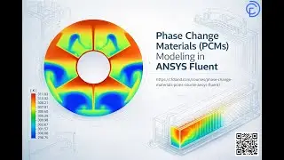 🎓 FREE SESSION | Phase Change Materials (PCMs) in ANSYS Fluent – Session 1