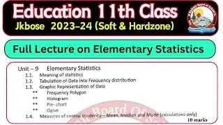 11th Class Education - Elementary Statistics full Lecture Jkbose 2024