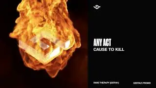 Any Act - Cause To Kill [GST001]
