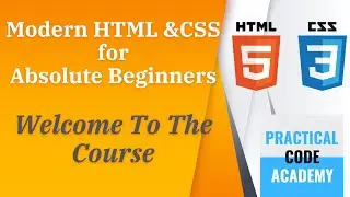 Modern HTML & CSS for Absolute Beginners [2020] | Welcome To the Course