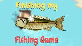 Unity Devlog - Finishing My Fishing Game! - Part 15