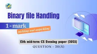Question - 30 (a) | Class 12th 2023 CS mid-term Paper (evening session) | Binary file handling