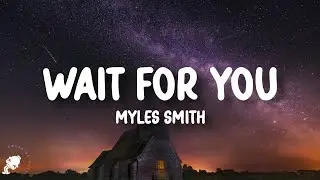 Myles Smith - Wait For You (Lyrics)