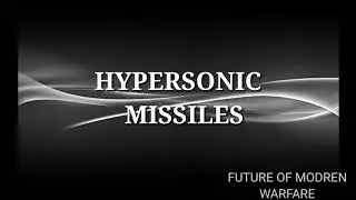 Hypersonic Missiles