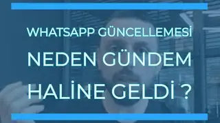 WhatsApp güncellemesi neden gündem haline geldi?