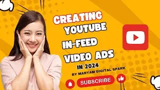 Google Ads 2024 | How to Create YouTube In-Feed Video Ads in 2024 | Part #6