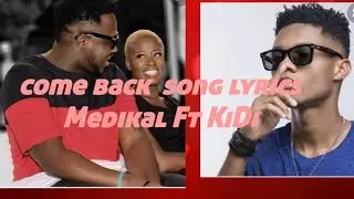 Medikal ft KiDi --Come back 💔❤ 