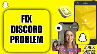 How To Fix Discord Problem On SnapChat App