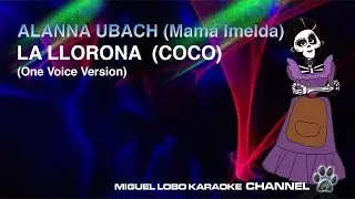 Alanna Ubach - La llorona - (De 