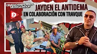 JAYDEN EL ANTIDEMA EN COLABORACIÓN CON TRAVQUE